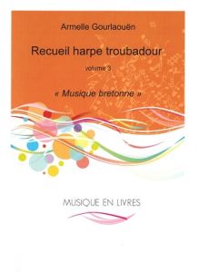 Gourlaouën, Armelle - Recueil harpe troubadour 3, Bretonne