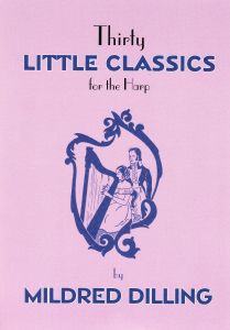 Dilling, Mildred - Thirty Little Classics for the harp