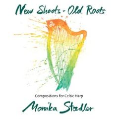 Stadler, Monika - CD New Shoots - Old Roots