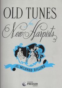Dilling, Mildred - Old Tunes for New Harpists