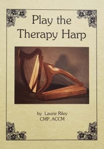 Riley, Laurie - Play the Therapy Harp