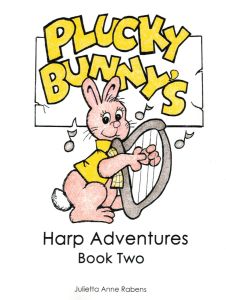 Rabens, Julietta Anne - Plucky Bunny's Harp Adventures - Book Two