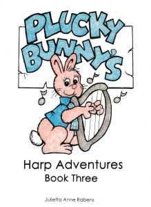 Rabens, Julietta Anne - Plucky Bunny's Harp Adventures - Book Three