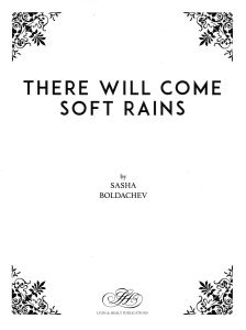 Boldachev, Sasha - There will come soft rains