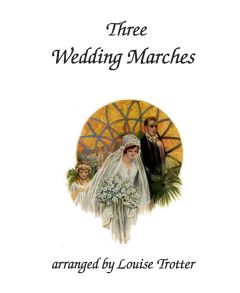 Trotter, Louise - Three Wedding Marches