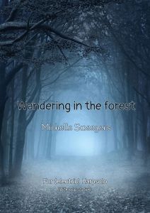 Sweegers, Michelle - Wandering in the forest